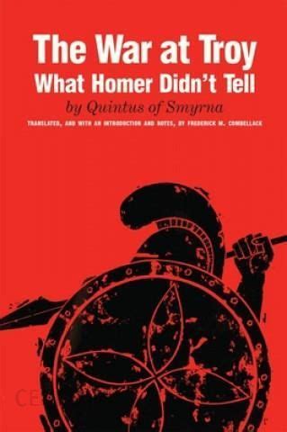The War at Troy: What Homer Didnt Tell Ebook PDF